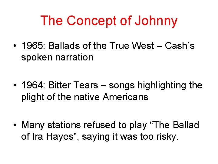 The Concept of Johnny • 1965: Ballads of the True West – Cash’s spoken