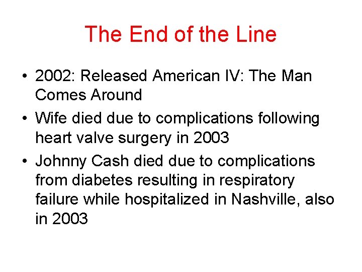 The End of the Line • 2002: Released American IV: The Man Comes Around