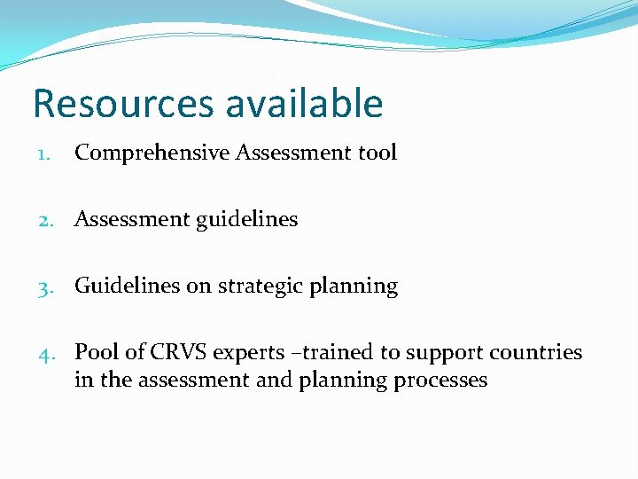 Resources available 1. Comprehensive Assessment tool 2. Assessment guidelines 3. Guidelines on strategic planning