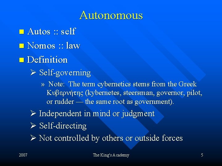 Autonomous Autos : : self n Nomos : : law n Definition n Ø