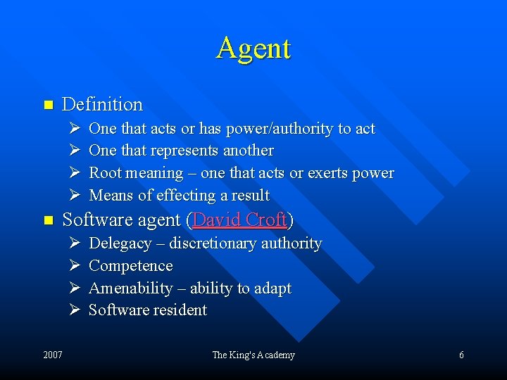 Agent n Definition Ø Ø n One that acts or has power/authority to act