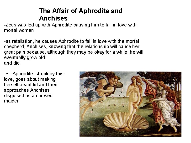The Affair of Aphrodite and Anchises -Zeus was fed up with Aphrodite causing him