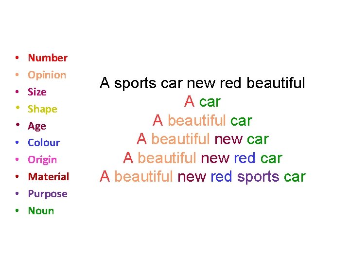  • Number • Opinion • Size • Shape • Age • Colour •