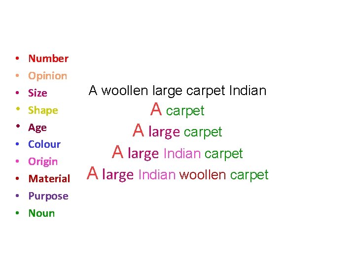  • Number • Opinion • Size • Shape • Age • Colour •