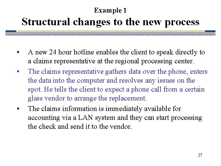Example 1 Structural changes to the new process • • • A new 24