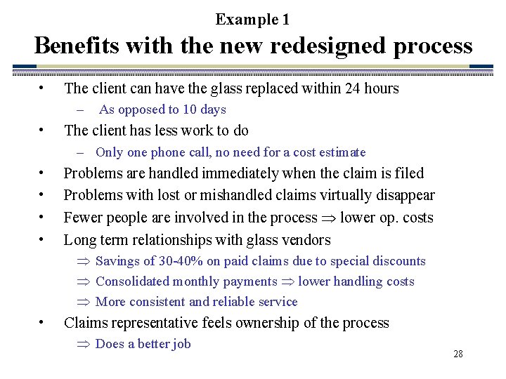 Example 1 Benefits with the new redesigned process • The client can have the