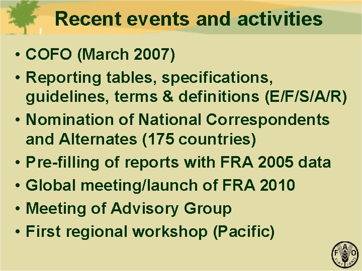 Recent events and activities • COFO (March 2007) • Reporting tables, specifications, guidelines, terms