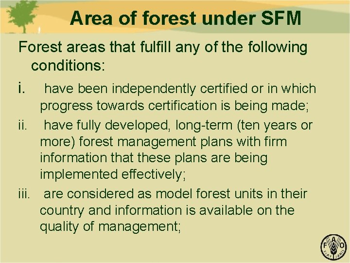 Area of forest under SFM Forest areas that fulfill any of the following conditions: