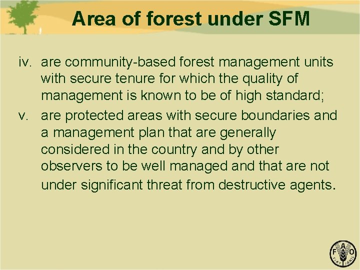 Area of forest under SFM iv. are community-based forest management units with secure tenure