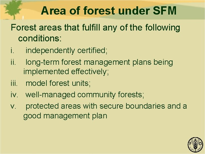 Area of forest under SFM Forest areas that fulfill any of the following conditions: