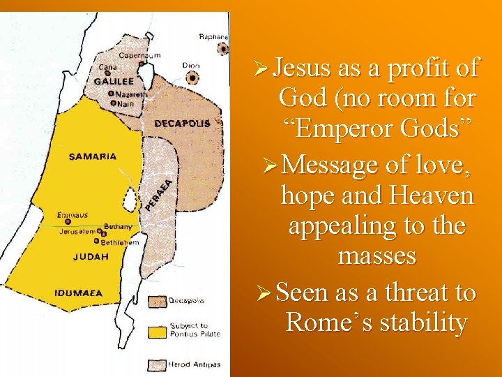 Ø Jesus as a profit of God (no room for “Emperor Gods” Ø Message