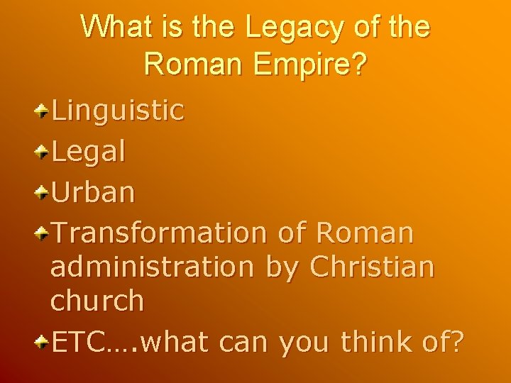 What is the Legacy of the Roman Empire? Linguistic Legal Urban Transformation of Roman