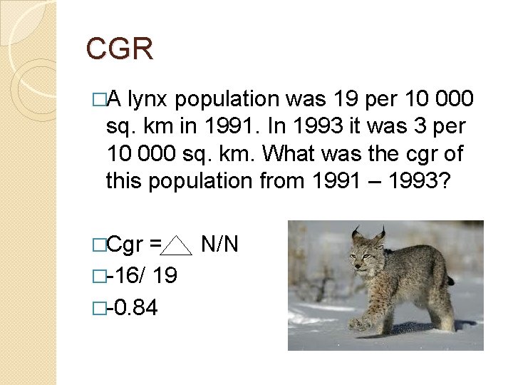 CGR �A lynx population was 19 per 10 000 sq. km in 1991. In
