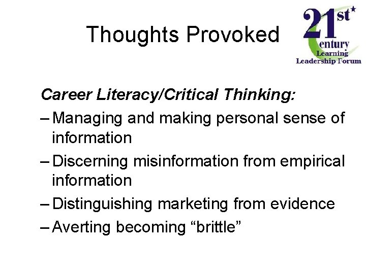 Thoughts Provoked Career Literacy/Critical Thinking: – Managing and making personal sense of information –