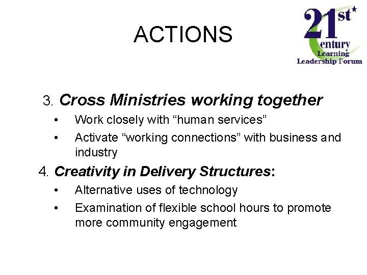 ACTIONS 3. Cross Ministries working together • • Work closely with “human services” Activate