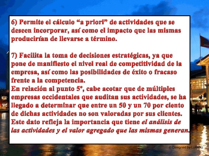 6) Permite el cálculo “a priori” de actividades que se deseen incorporar, así como