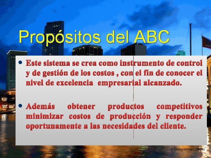 Propósitos del ABC l Este sistema se crea como instrumento de control y de