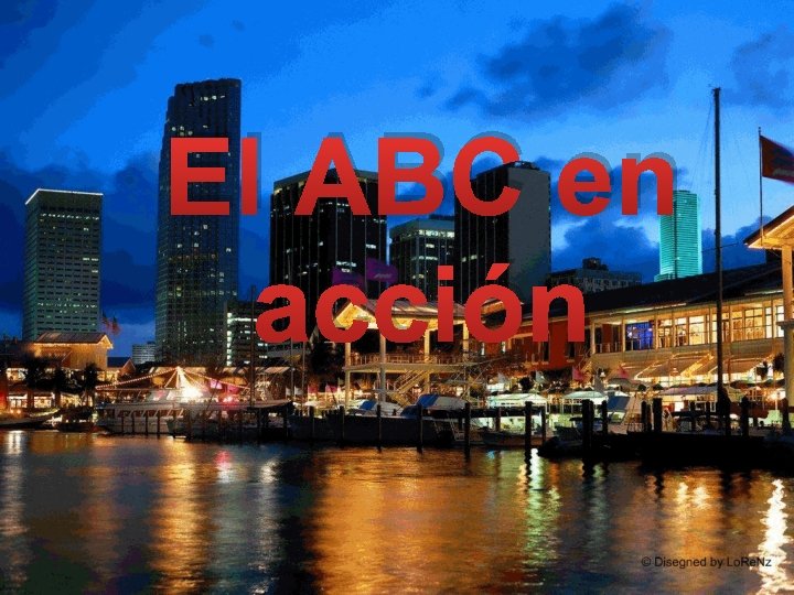 El ABC en acción 