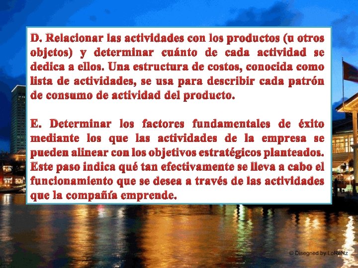 D. Relacionar las actividades con los productos (u otros objetos) y determinar cuánto de