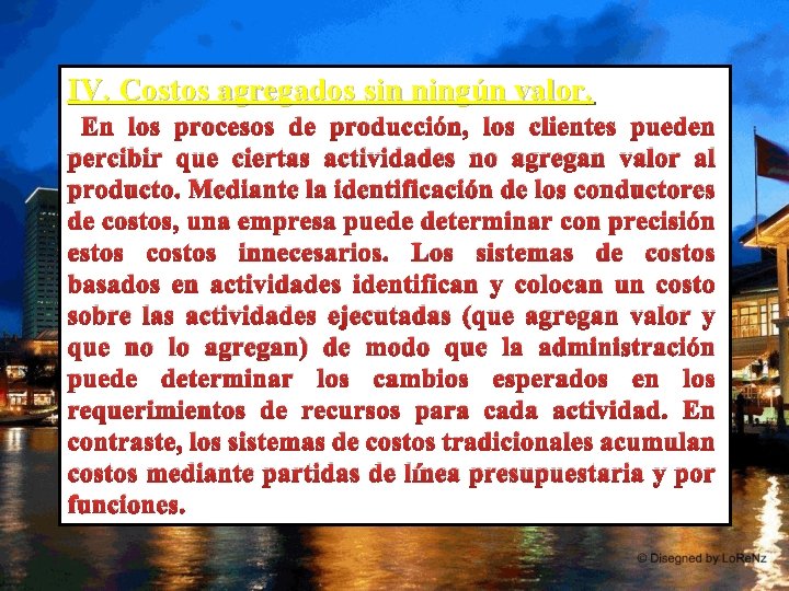 IV. Costos agregados sin ningún valor. En los procesos de producción, los clientes pueden