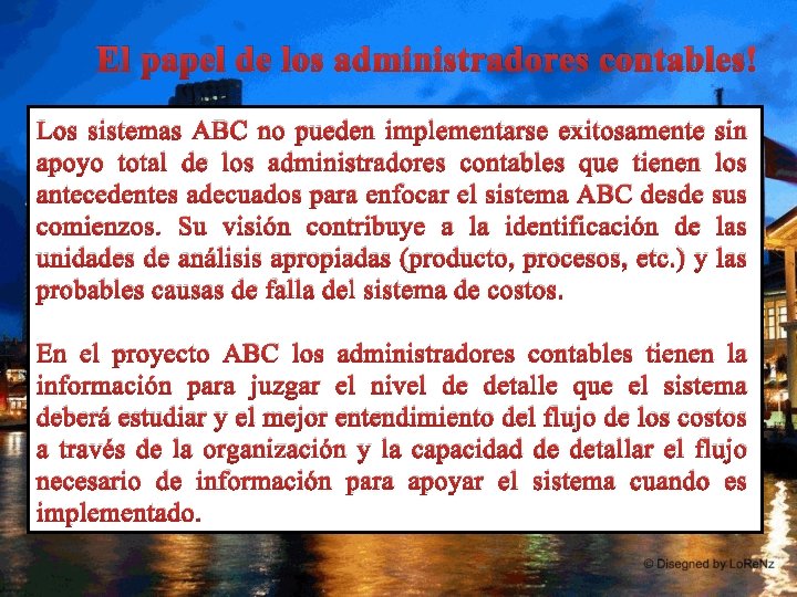  El papel de los administradores contables Los sistemas ABC no pueden implementarse exitosamente