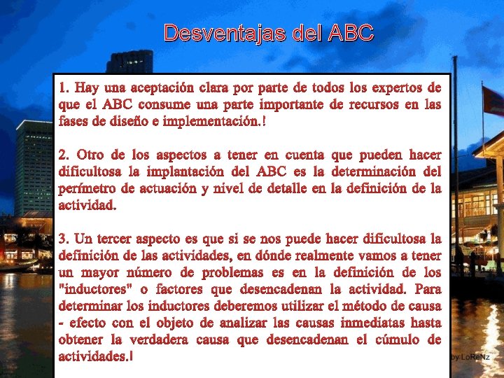  Desventajas del ABC 1. Hay una aceptación clara por parte de todos los