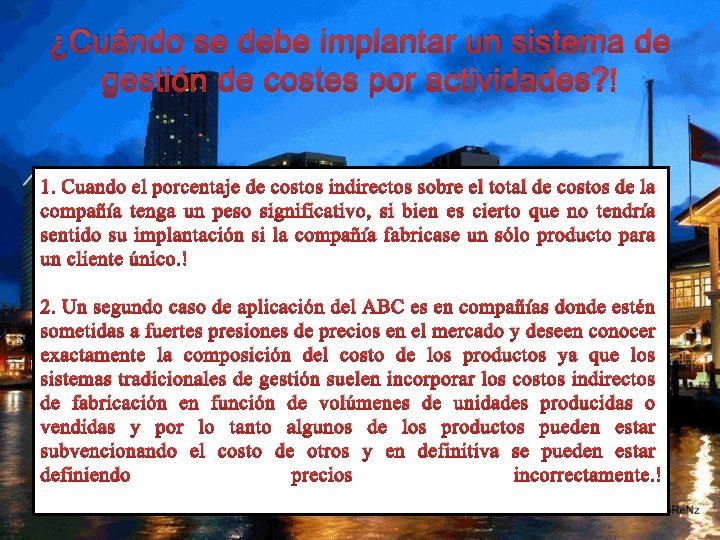¿Cuándo se debe implantar un sistema de gestión de costes por actividades? 1. Cuando