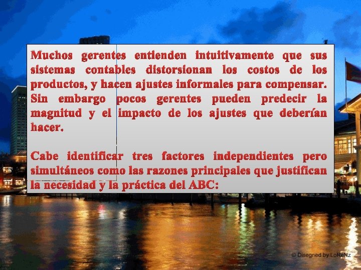 Muchos gerentes entienden intuitivamente que sus sistemas contables distorsionan los costos de los productos,