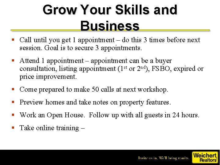 Grow Your Skills and Business § Call until you get 1 appointment – do