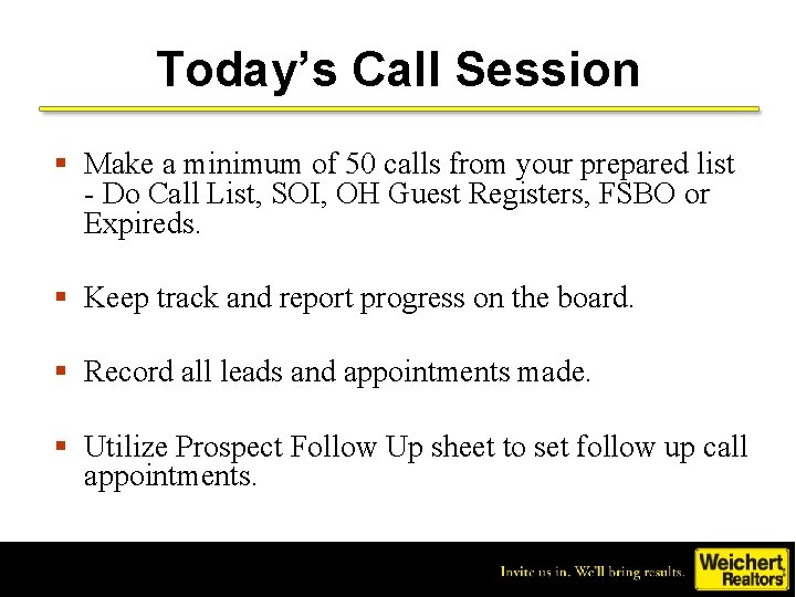 Today’s Call Session § Make a minimum of 50 calls from your prepared list