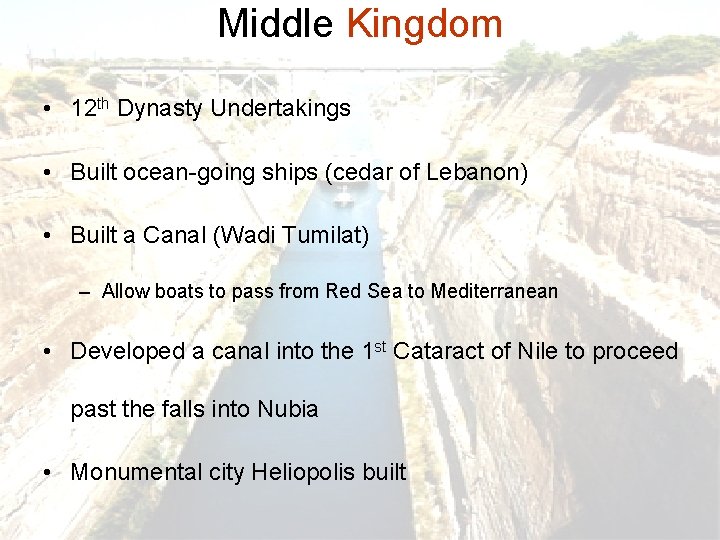 Middle Kingdom • 12 th Dynasty Undertakings • Built ocean-going ships (cedar of Lebanon)