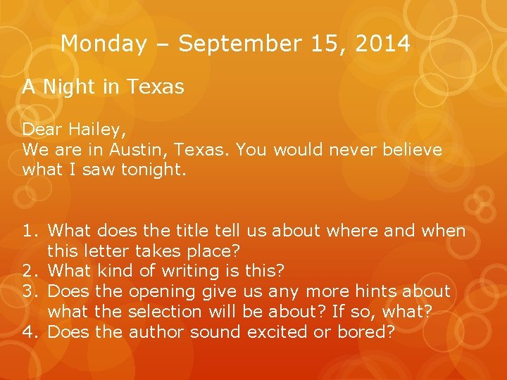 Monday – September 15, 2014 A Night in Texas Dear Hailey, We are in