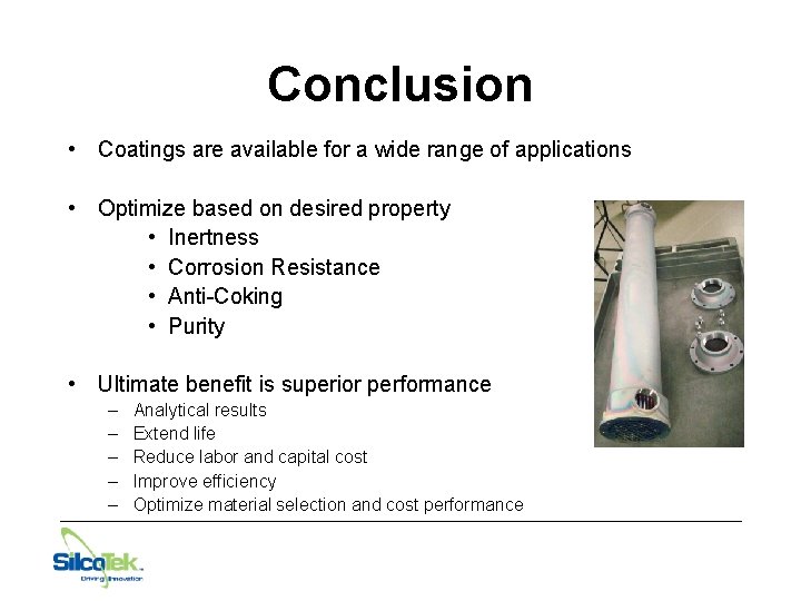 Conclusion • Coatings are available for a wide range of applications • Optimize based