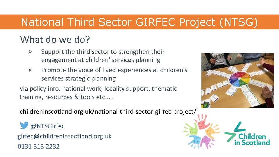 National Third Sector GIRFEC Project (NTSG) What do we do? Support the third sector