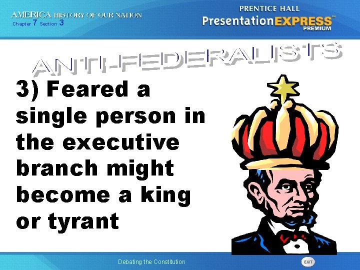 Chapter 7 Section 3 3) Feared a single person in the executive branch might