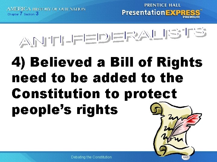 Chapter 7 Section 3 4) Believed a Bill of Rights need to be added