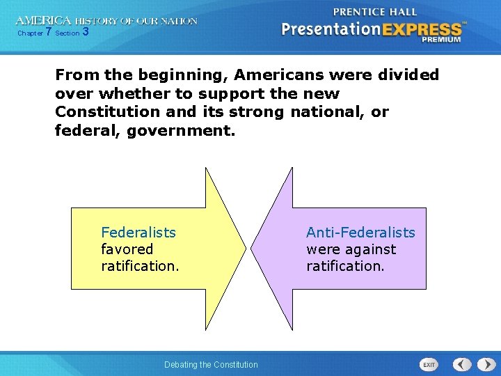 Chapter 7 Section 3 From the beginning, Americans were divided over whether to support