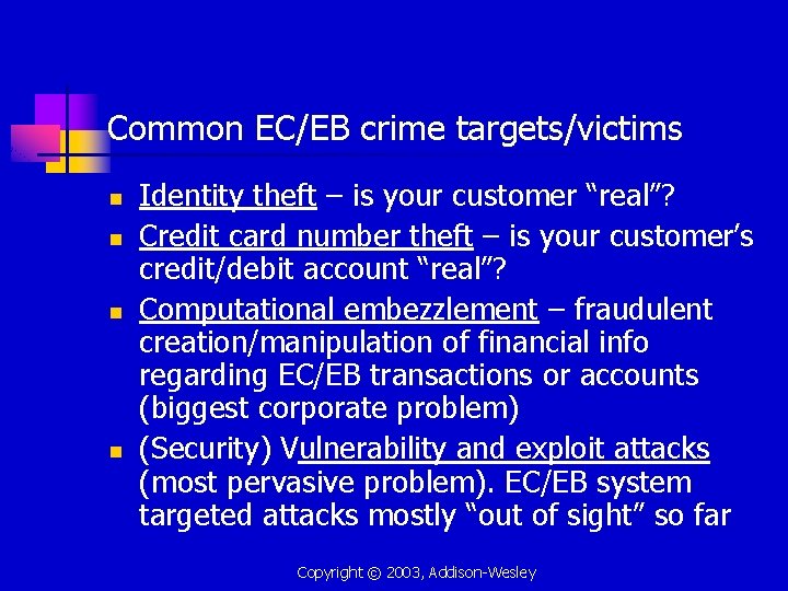 Common EC/EB crime targets/victims n n Identity theft – is your customer “real”? Credit