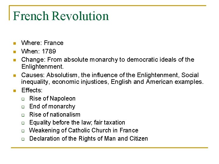 French Revolution n n Where: France When: 1789 Change: From absolute monarchy to democratic