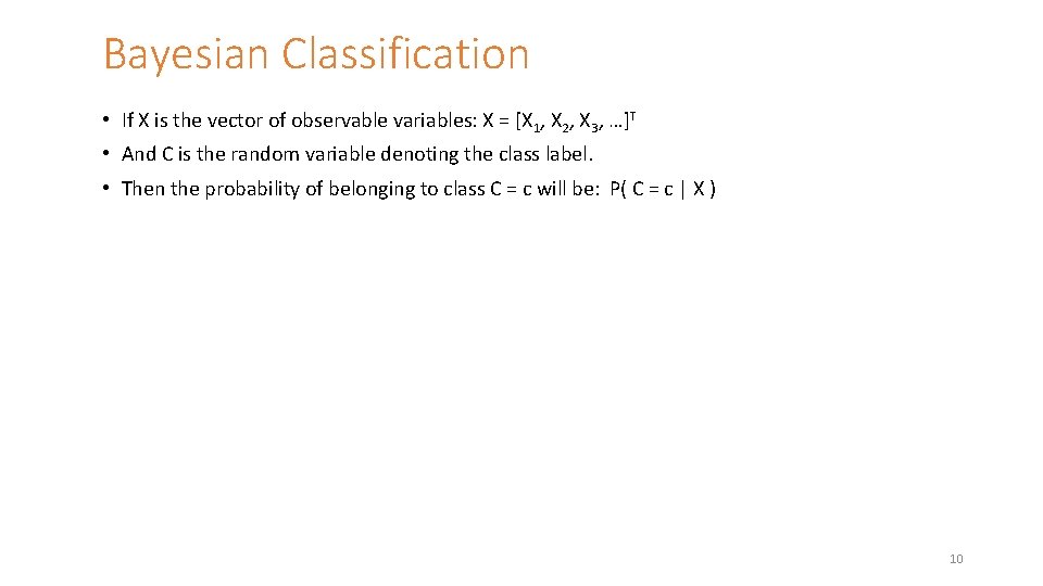 Bayesian Classification • If X is the vector of observable variables: X = [X