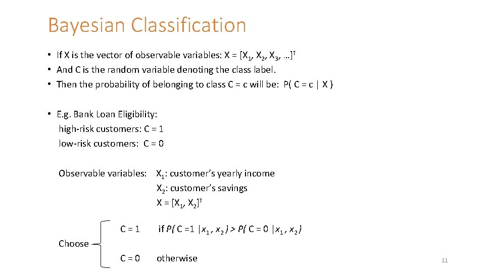 Bayesian Classification • If X is the vector of observable variables: X = [X