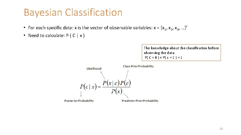 Bayesian Classification • For each specific data: x is the vector of observable variables: