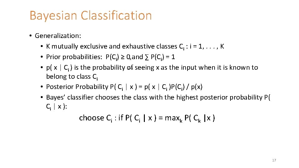 Bayesian Classification • Generalization: • K mutually exclusive and exhaustive classes Ci : i