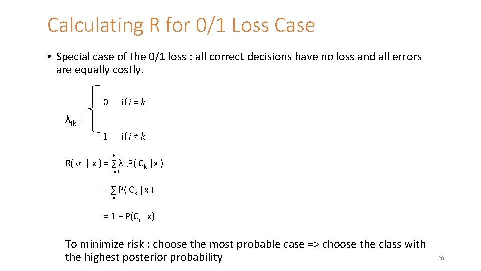 Calculating R for 0/1 Loss Case • Special case of the 0/1 loss :