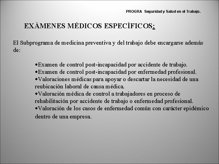 PROGRA Seguridad y Salud en el Trabajo. EXÁMENES MÉDICOS ESPECÍFICOS: El Subprograma de medicina