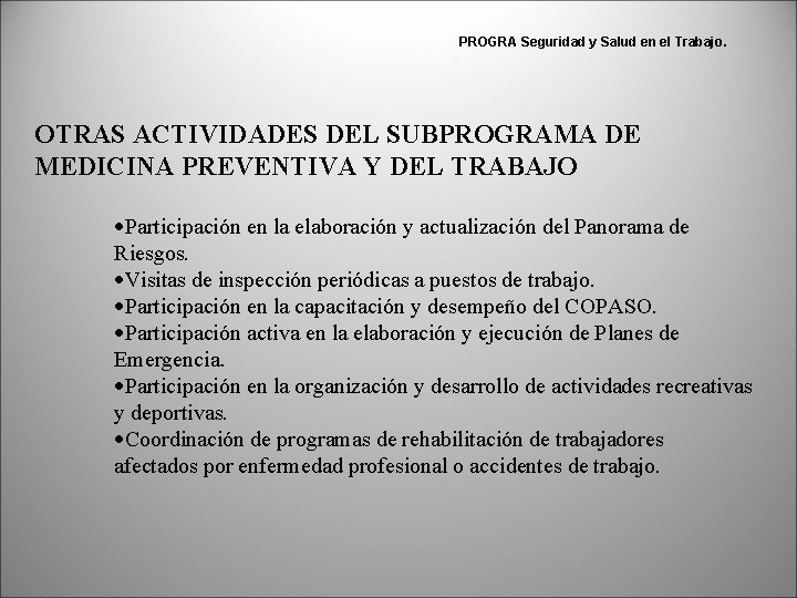 PROGRA Seguridad y Salud en el Trabajo. OTRAS ACTIVIDADES DEL SUBPROGRAMA DE MEDICINA PREVENTIVA