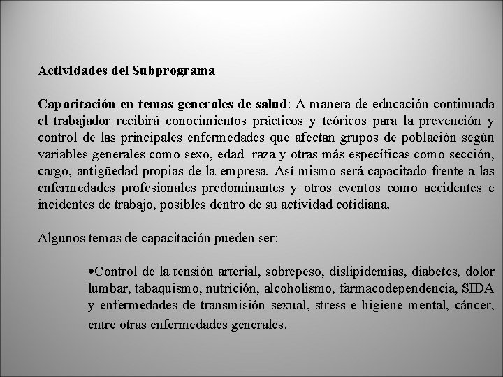 Actividades del Subprograma Capacitación en temas generales de salud: A manera de educación continuada