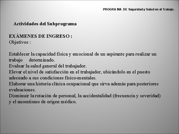 PROGRA MA DE Seguridad y Salud en el Trabajo. Actividades del Subprograma EXÁMENES DE