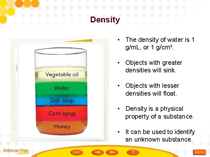 Density • The density of water is 1 g/m. L, or 1 g/cm³. •