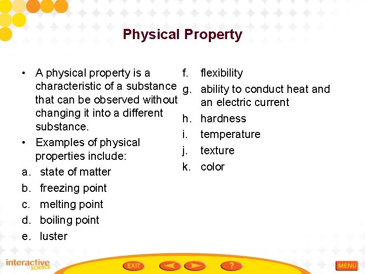 Physical Property • A physical property is a characteristic of a substance that can